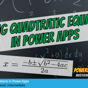 HOW TO: Solve quadratic equations in PowerApps